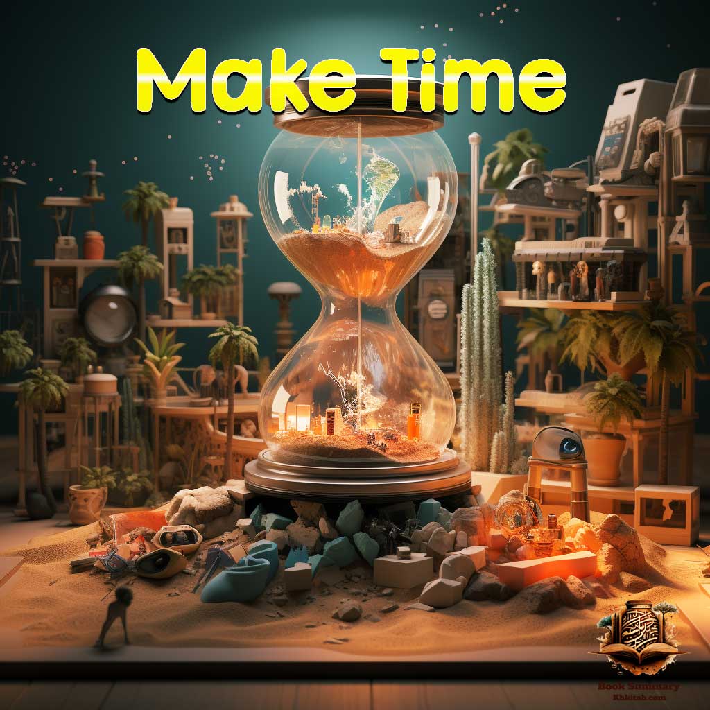 Make Time: Strategies for Enhanced Focus and Productivity